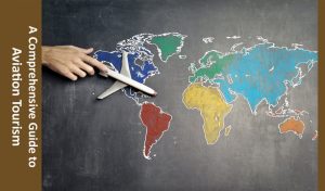 A Comprehensive Guide to Aviation Tourism
