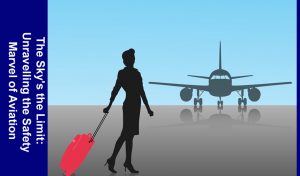 Unraveling the Safety Marvel of Aviation